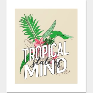 Tropical State of Mind Floral Posters and Art